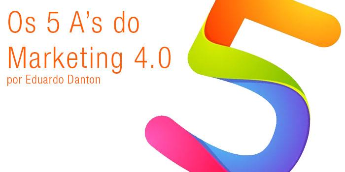 Os 5 A’s do Marketing 4.0: Definição e Dicas